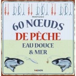 LIVRE VAGNON 60 NOEUDS DE PECHE EAU DOUCE ET MER 