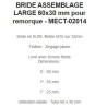 BRIDE ASSEMBLAGE LARGE 60x30 mm pour remorque - MECT-02014