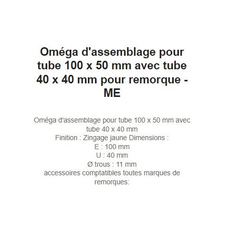 Oméga d'assemblage pour tube 100 x 50 mm avec tube 40 x 40 mm pour remorque