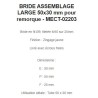 BRIDE ASSEMBLAGE LARGE 30x50 mm pour remorque