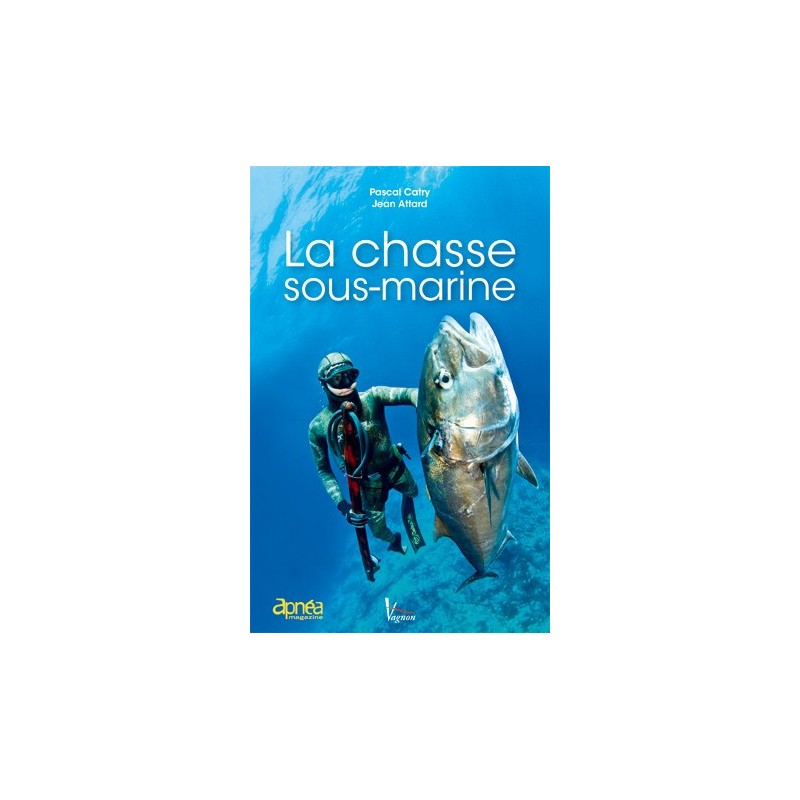 LA CHASSE SOUS MARINE - en stock - Livres Pêche